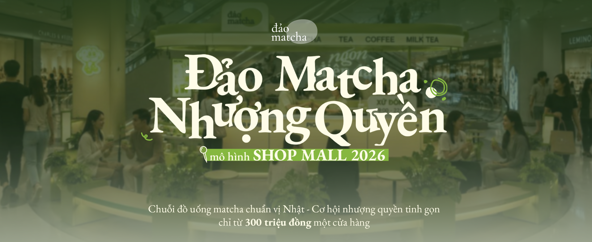 Đảo Matcha Nhượng Quyền — mô hình Shop Mall 2026